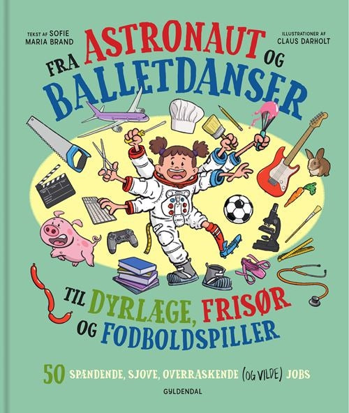 Fra astronaut og balletdanser til dyrlæge, frisør og fodboldspiller.