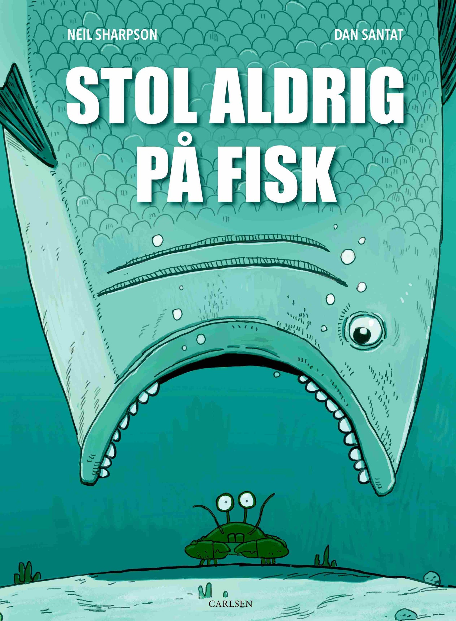 Stol aldrig på fisk