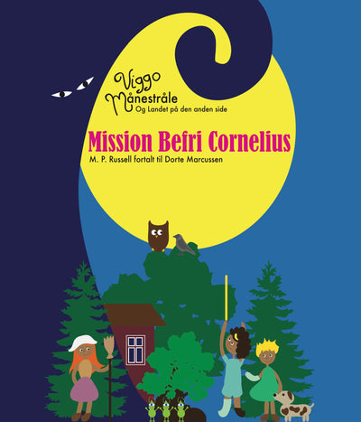 Viggo Månestråle og Landet på den anden side - Mission Befri Cornelius