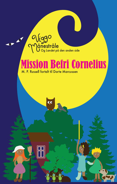 Viggo Månestråle og Landet på den anden side - Mission Befri Cornelius