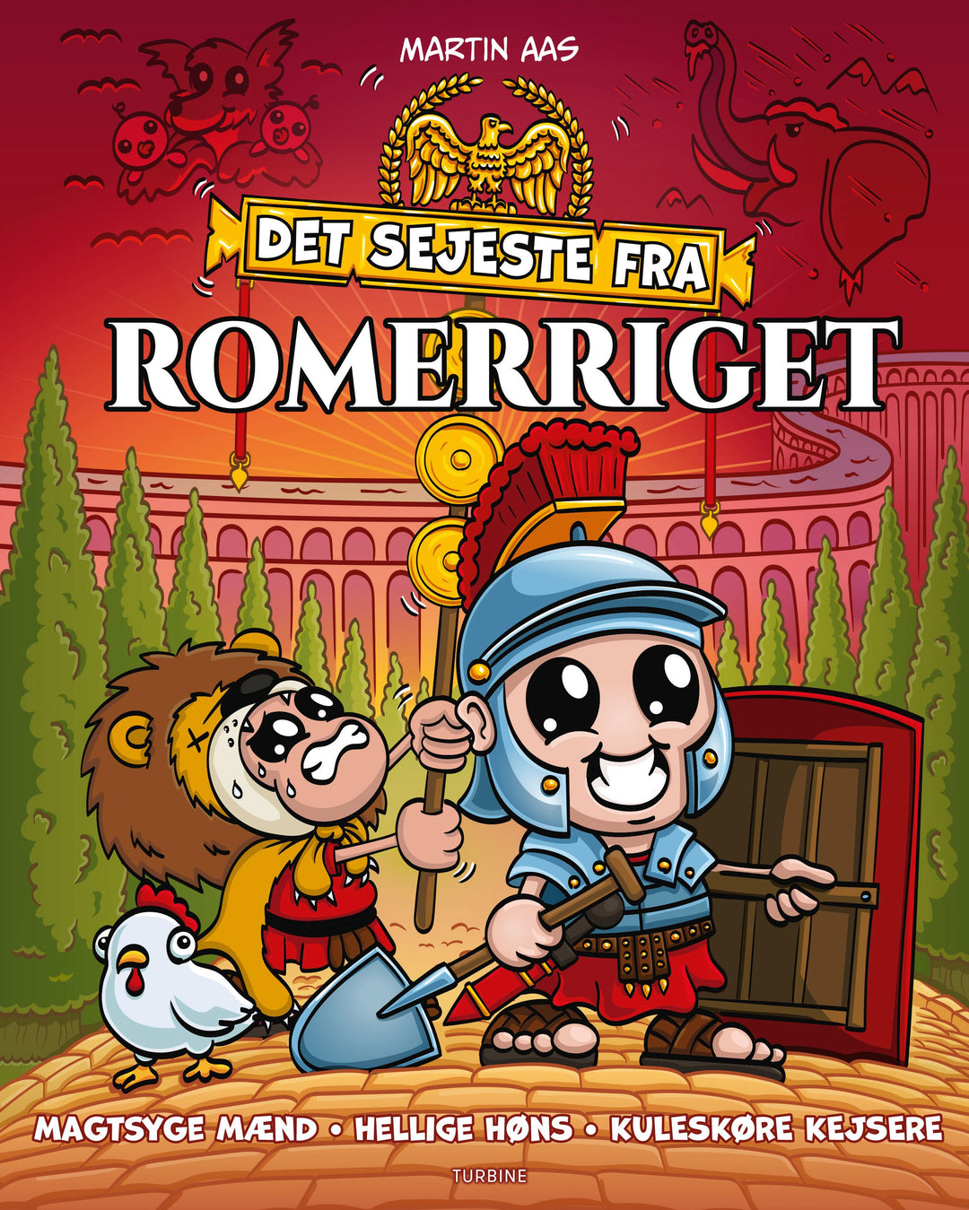 Det sejeste fra Romerriget – Magtsyge mænd, hellige høns, kuleskøre kejsere