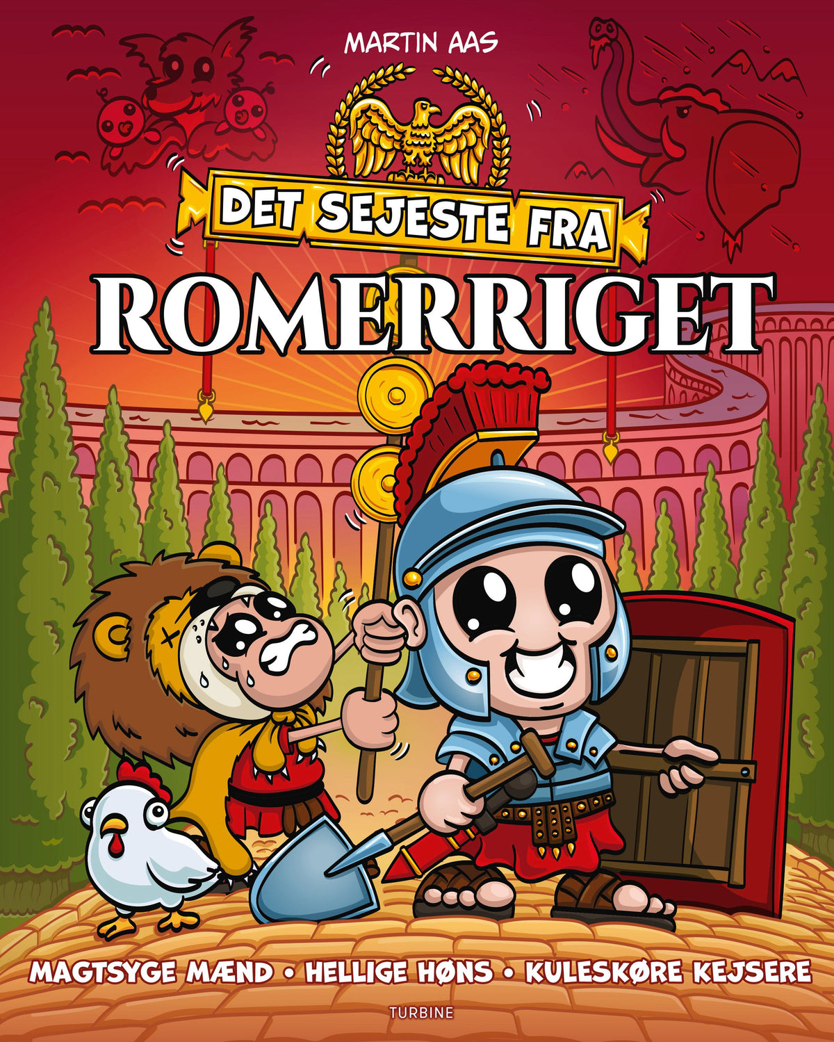 Det sejeste fra Romerriget – Magtsyge mænd, hellige høns, kuleskøre kejsere