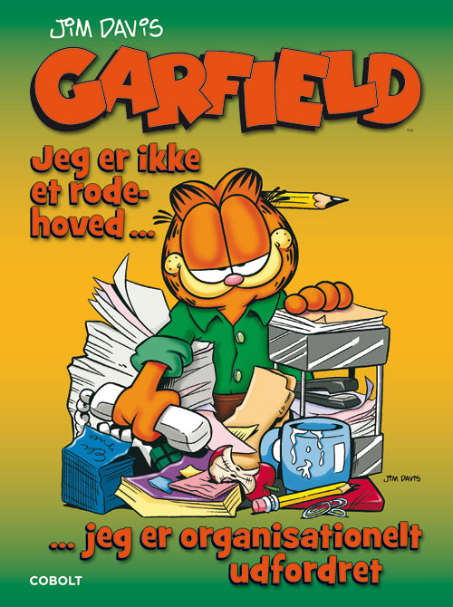 Garfield: Jeg er ikke et rodehoved … jeg er organisationelt udfordret