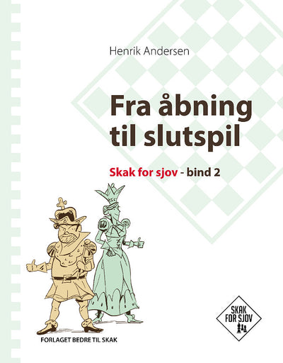 Fra åbning til slutspil, Skak for sjov, bind 2