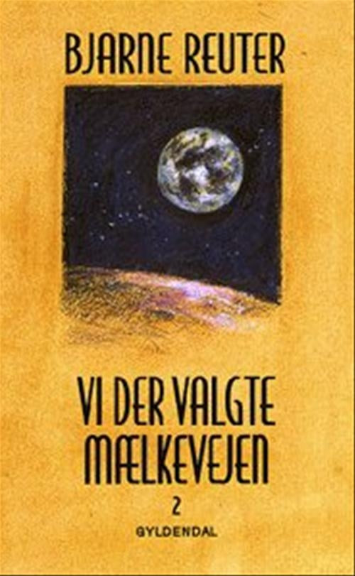 Vi der valgte mælkevejen, Bind 2