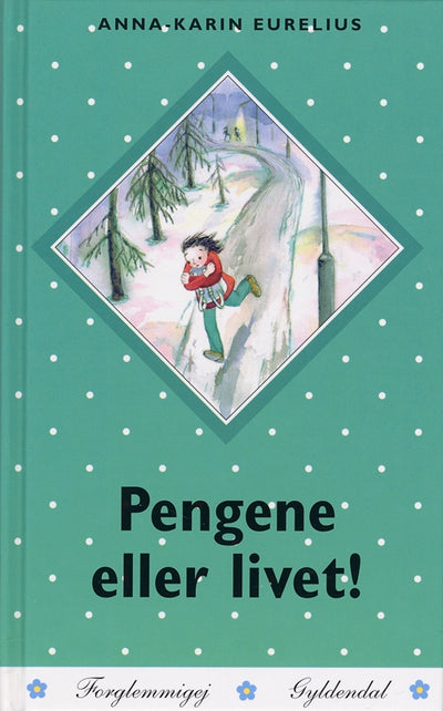 Pengene eller livet
