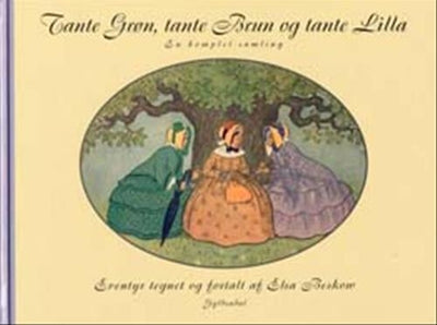 Tante Grøn, tante Brun og tante Lilla - en komplet samling
