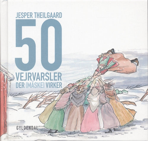 50 vejrvarsler der [måske] virker
