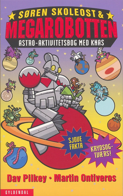 Søren Skoleost & Megarobotten. Astro-Aktivitetsbog med knas