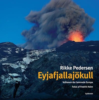 Eyjafjallajökull - vulkanen der lammede Europa
