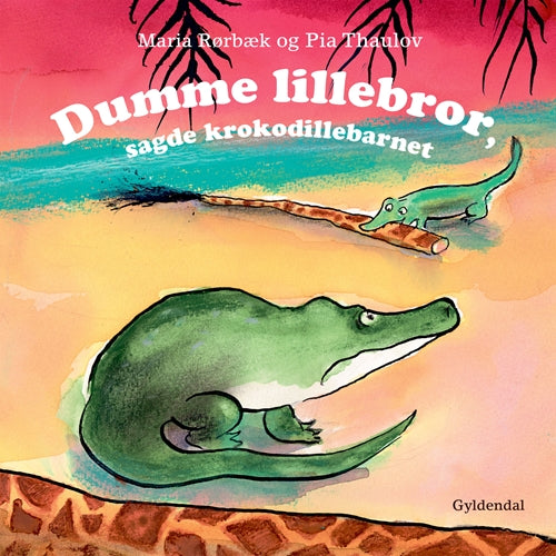 Dumme Lillebror, sagde krokodillebarnet