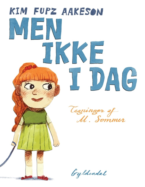 Men ikke i dag