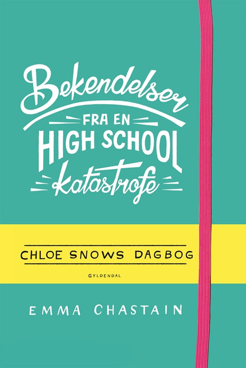 Bekendelser fra en high school-katastrofe - Chloe Snows dagbog