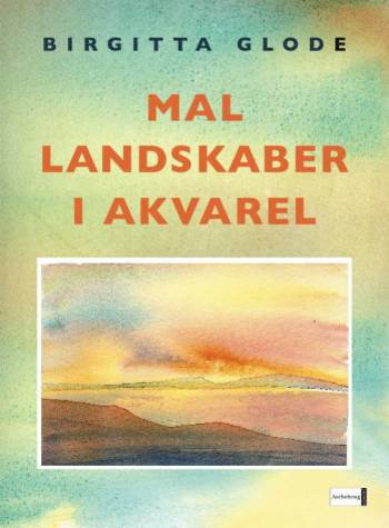 Mal landskaber i akvarel