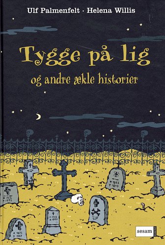 Tygge på lig og andre ækle historier