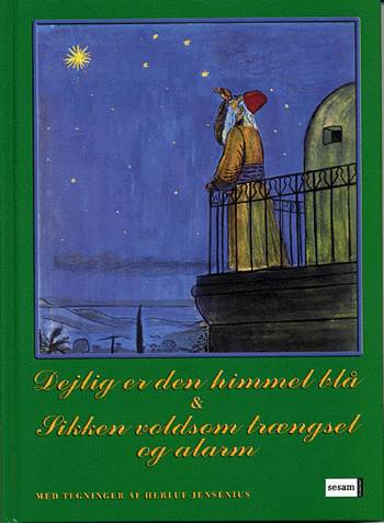 Dejlig er den himmel blå &amp; Sikken voldsom trængsel og alarm