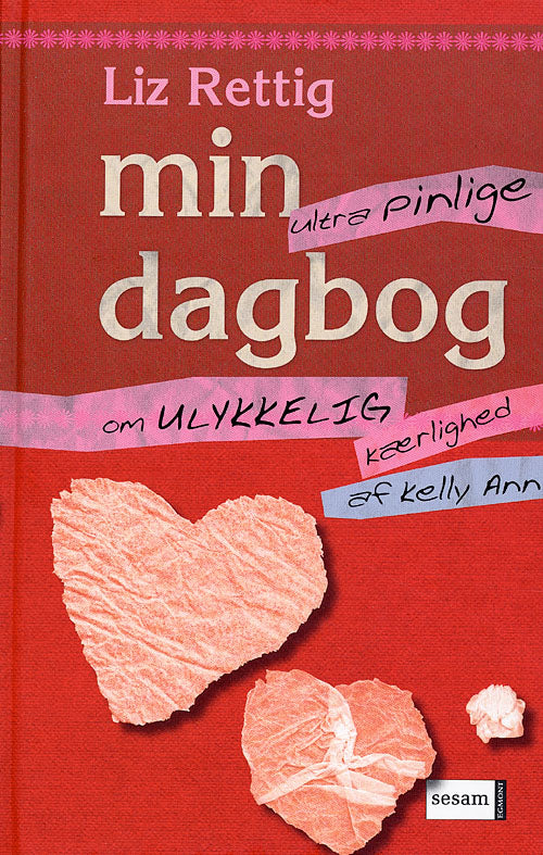 Min (ultrapinlige) dagbog om ulykkelig kærlighed af Kelly Ann