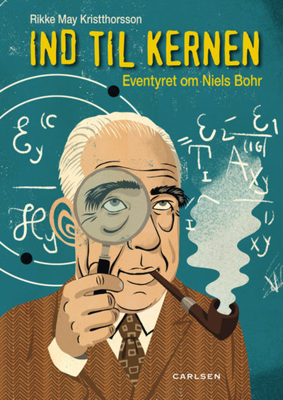 Ind til kernen - eventyret om Niels Bohr