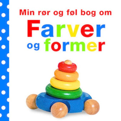 Min rør og føl bog om - Farver og former