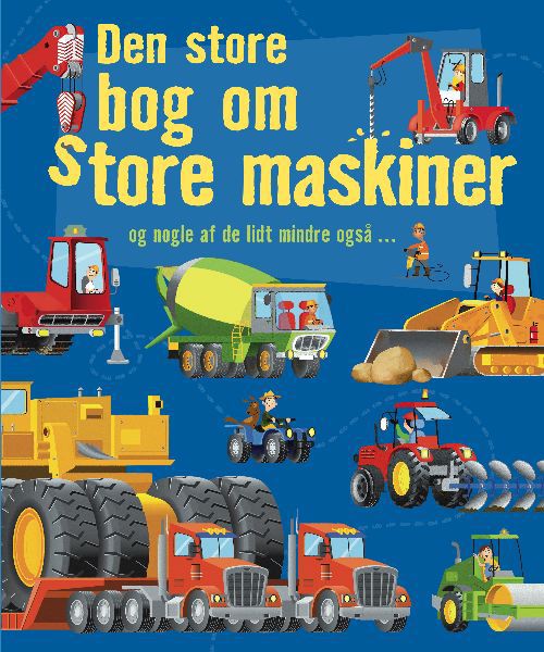 Den store bog om store maskiner og nogle af de lidt mindre også ...