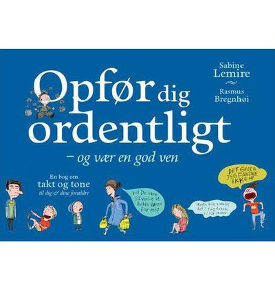 Opfør dig ordentligt, og vær en god ven