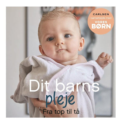 Vores børn - Dit barns pleje fra top til tå