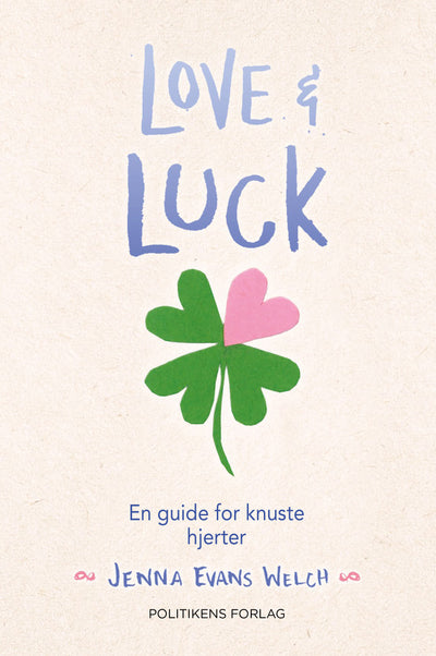 Love & luck - En guide for knuste hjerter