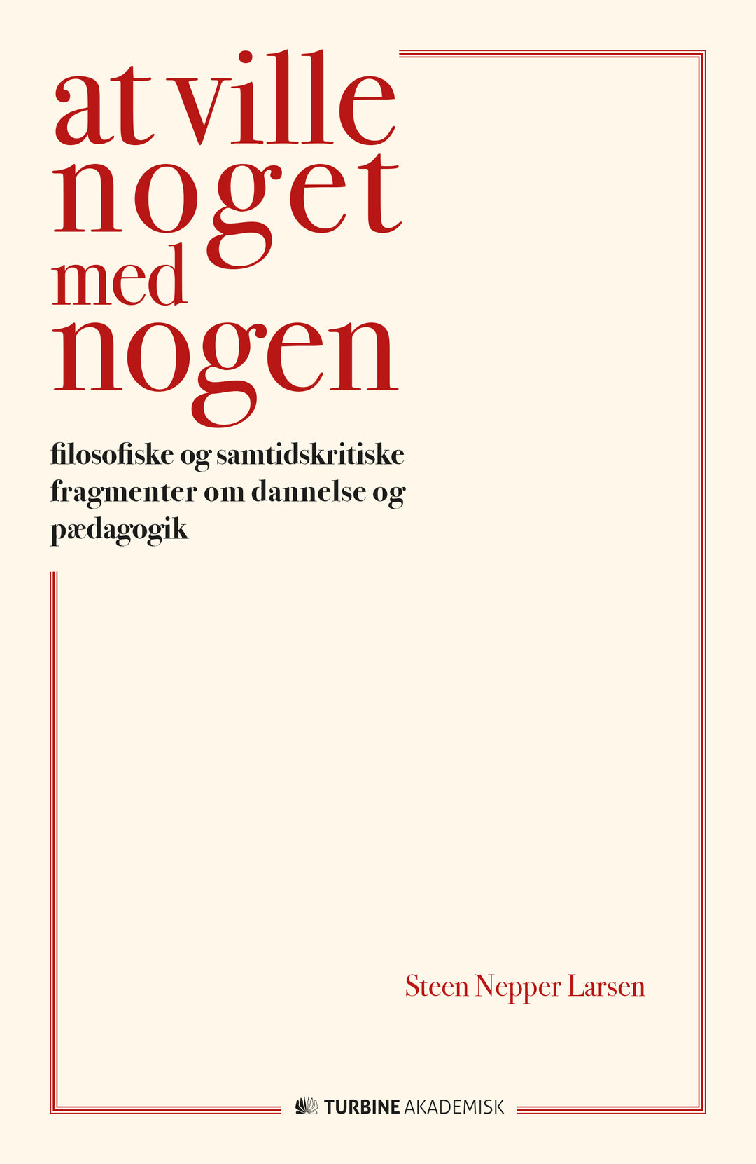 At ville noget med nogen