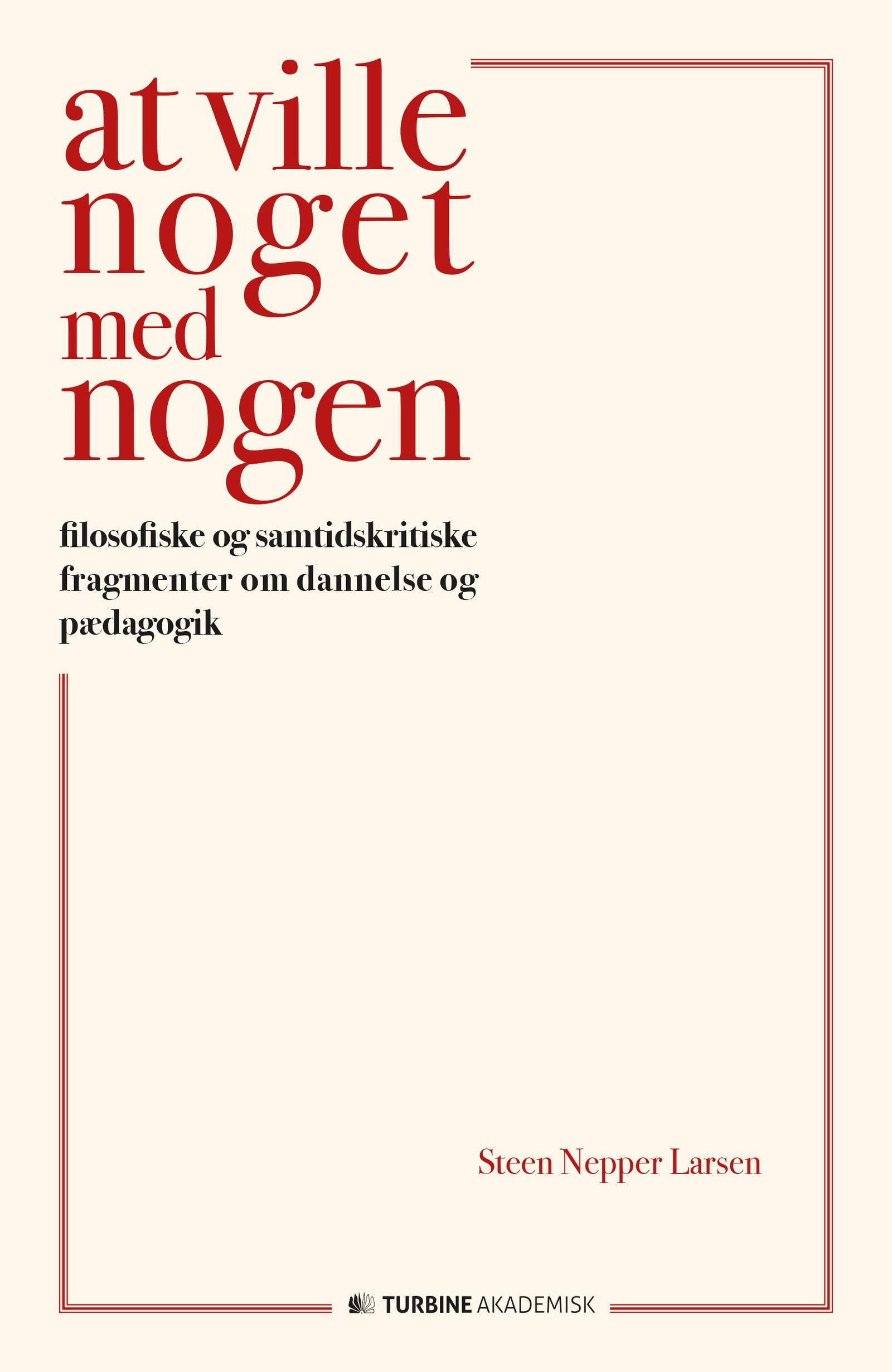 At ville noget med nogen