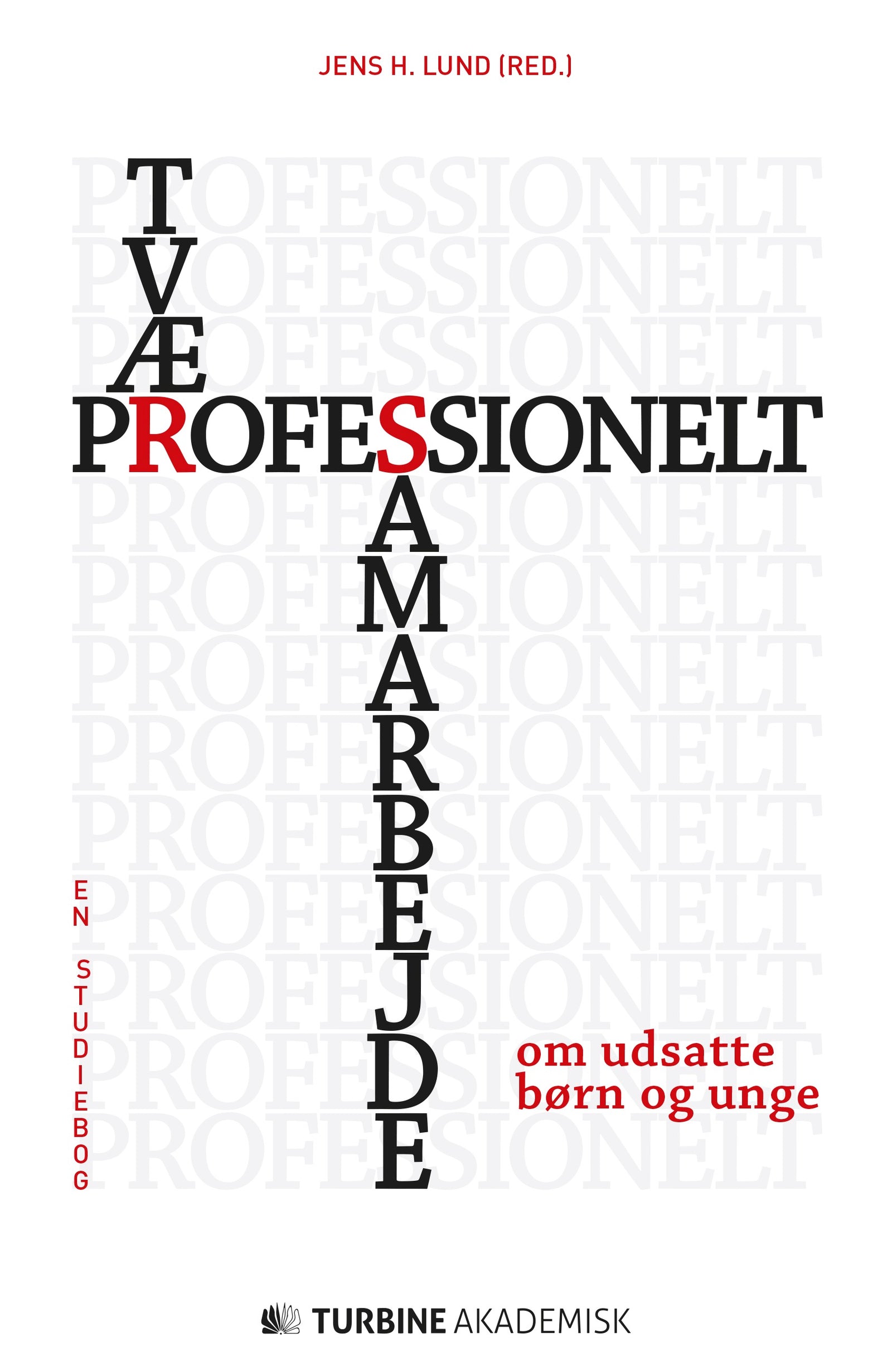 Tværprofessionelt samarbejde om udsatte børn og unge