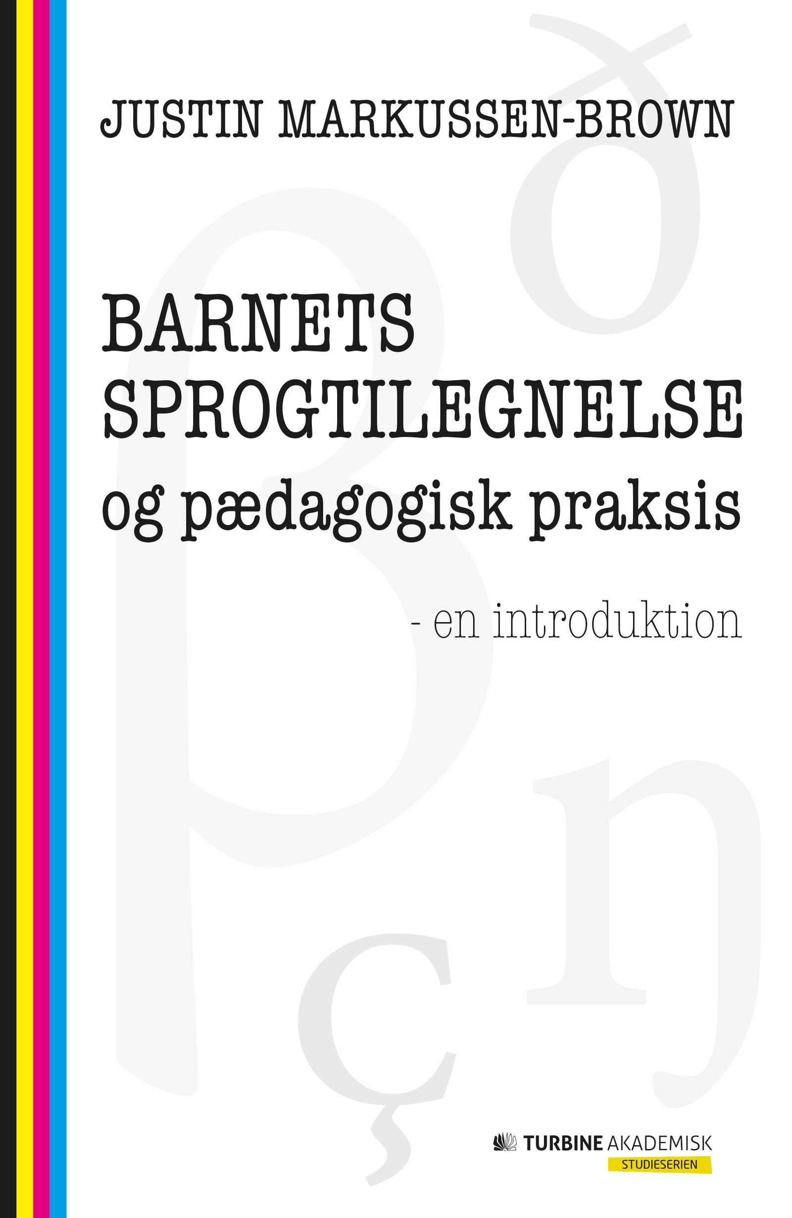 Barnets sprogtilegnelse og pædagogisk praksis