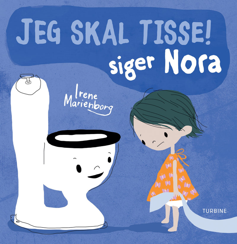 Jeg skal tisse! Siger Nora