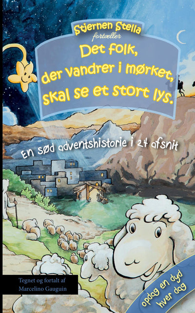 Stjernen Stella fortæller: Det folk, der vandrer i mørket, skal se et stort lys