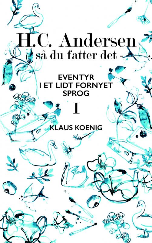 H.C. Andersen - så du fatter det  I