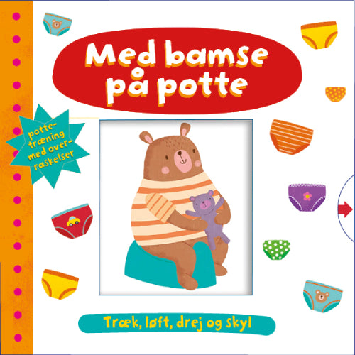 Med bamse på potte – Pottetræning med overraskelser (papbog med træk, løft, drej og skyl-effekter)