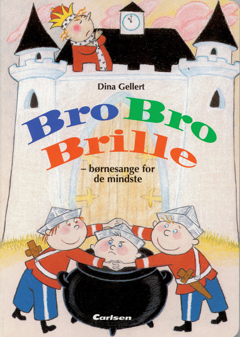 Bro, bro, brille - Børnesange for de mindste