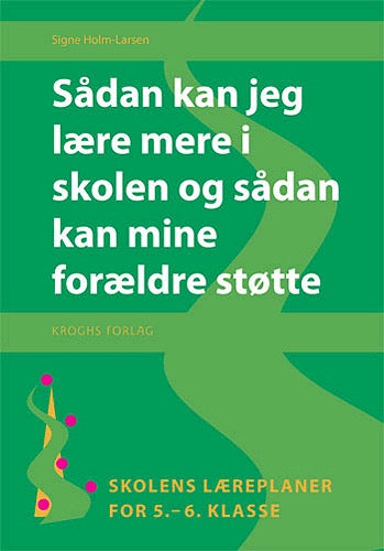 Sådan kan jeg lære mere i skolen og sådan kan mine forældre støtte