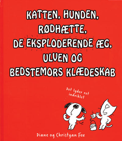 Katten, hunden, rødhætte, de eksploderende æg, ulven og bedstemors klædeskab