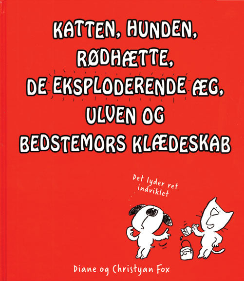Katten, hunden, rødhætte, de eksploderende æg, ulven og bedstemors klædeskab