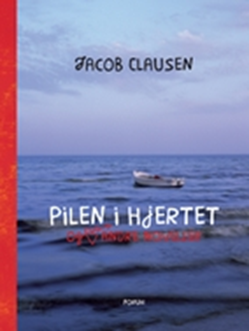 Pilen i hjertet og andre noveller