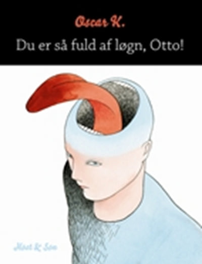 Du er så fuld af løgn, Otto!