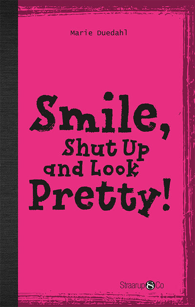 Smile, Shut up and Look pretty! (med gloser)