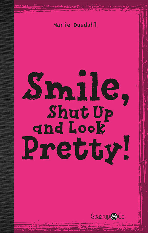 Smile, Shut up and Look pretty! (med gloser)