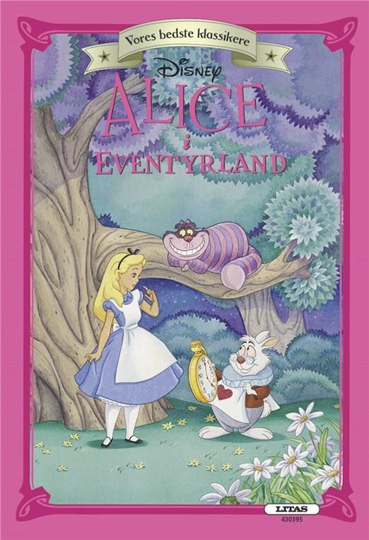 VORES BEDSTE KLASSIKERE: ALICE I EVENTYRLAND