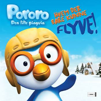 Pororo- Hvem der bare kunne flyve!