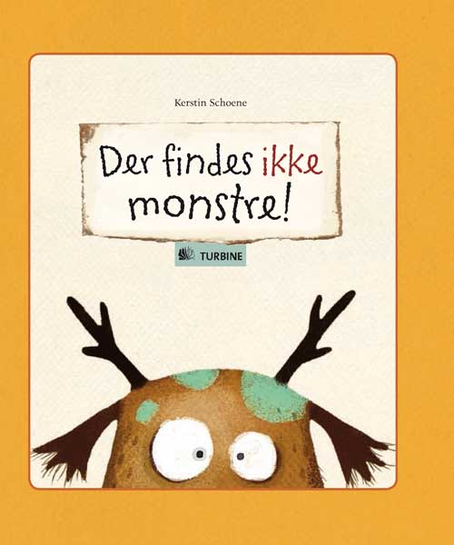 Der findes ikke monstre!