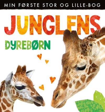 Junglens dyrebørn - Min første stor og lille-bog (sæt á 2 stk. Pris pr. stk. 79,95)