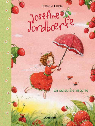 Josefine jordbærfe - en solstrålehistorie