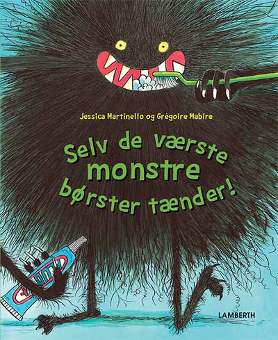 Selv de værste monstre børster tænder!