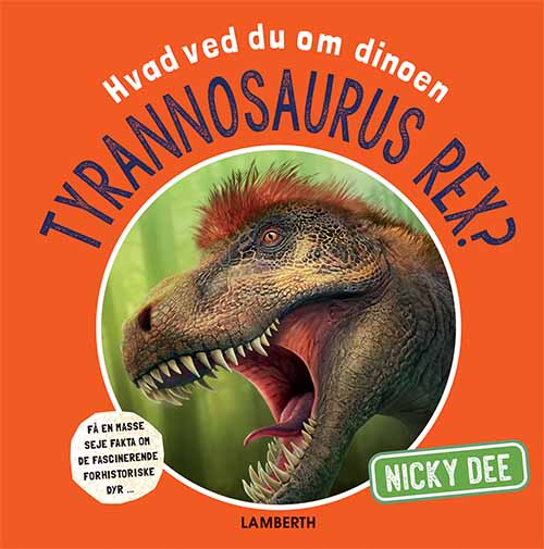 Hvad ved du om dinoen tyrannosaurus rex?